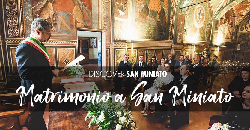 Celebrare il Matrimonio a San Miniato in Toscana